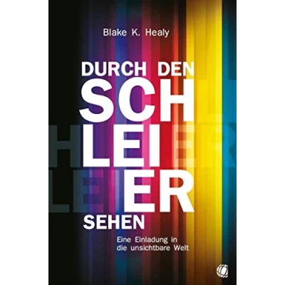Abbildung von Durch den Schleier sehen: Eine Einladung in die unsichtbare Welt