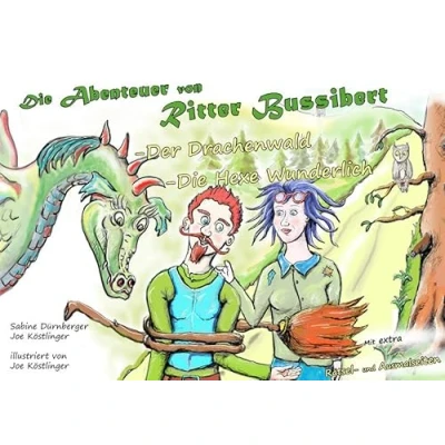 Abbildung von Die Abenteuer von Ritter Bussibert: Der Drachenwald Hexe Wunderlich