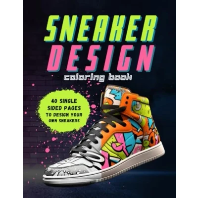 Abbildung von Sneaker Design Coloring Book: Sneakerheads, Unleash Your Creativity and Style Own Kicks!