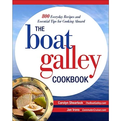 Abbildung von The Boat Galley Cookbook: 800 Everyday Recipes and Essential Tips for Cooking Aboard