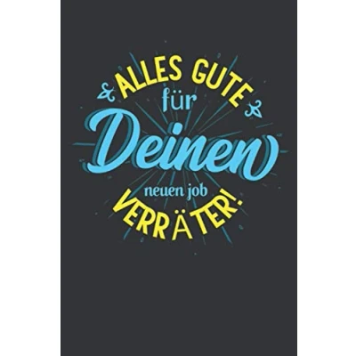 Abbildung von Alles Gute für deinen neuen Job Verräter: Abschiedsgeschenk Kollegen Notizbuch Tolles Geschenk deine 120 linierte DINA5 Seiten ... Pension oder Jobwechsel Arbeitskollegen