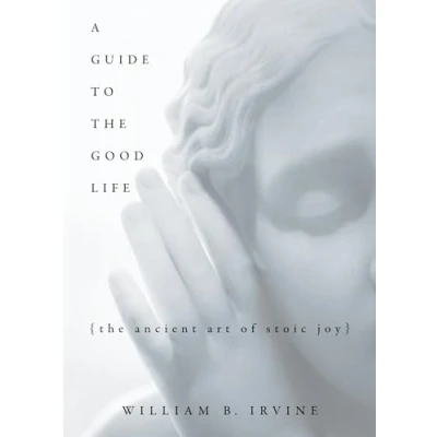 Abbildung von A Guide To The Good Life: Ancient Art Of Stoic Joy