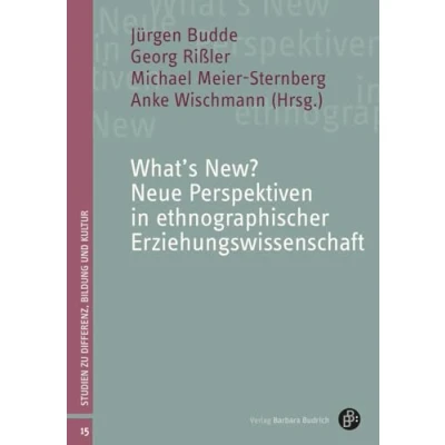 Abbildung von What’s New? Neue Perspektiven in ethnographischer Erziehungswissenschaft (Studien zu Differenz, Bildung und Kultur)
