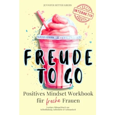 Abbildung von Freude to go: Positives Mindset Workbook für freche Frauen Lustiges Mitmach Buch zur Selbstfindung, Selbstliebe &amp; Achtsamkeit