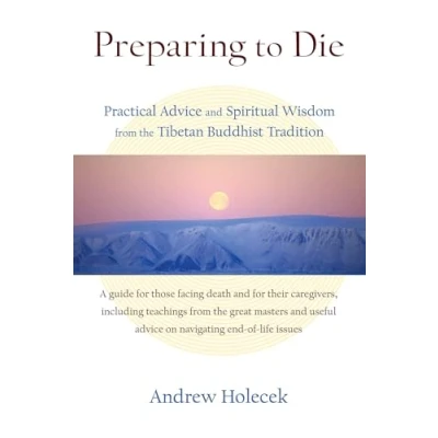 Abbildung von Preparing to Die: Practical Advice and Spiritual Wisdom from the Tibetan Buddhist Tradition