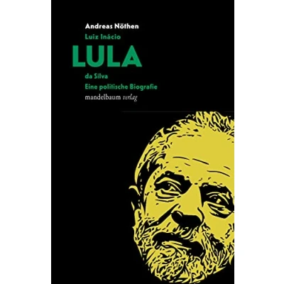 Abbildung von Luiz Inácio LULA da Silva: Eine politische Biografie