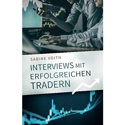 Abbildung von Interviews mit erfolgreichen Tradern: Der Weg bekannter Persönlichkeiten zu beruflichem und finanziellem Erfolg