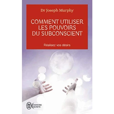 Abbildung von Comment utiliser les pouvoirs du subconscient: REALISEZ VOS DESIRS