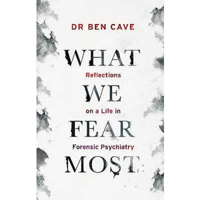 Abbildung von What We Fear Most: A Psychiatrist’s Journey to the Heart of Madness / BBC Radio 4 Book Week
