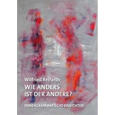 Abbildung von Wie anders ist der Andere?: Enneagrammatische Einsichten (Sonderdrucke und Sonderveröffentlichungen)