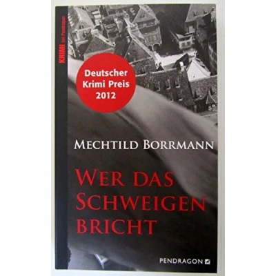 Abbildung von Wer das Schweigen bricht: Ausgezeichnet mit dem deutschen Krimipreis 2012