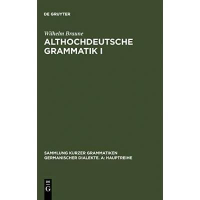Abbildung von Althochdeutsche Grammatik I: Laut und Formenlehre (Sammlung kurzer Grammatiken germanischer Dialekte. A: Hauptreihe, 5/1, Band 1)