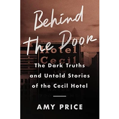 Abbildung von Behind the Door: Dark Truths and Untold Stories of Cecil Hotel