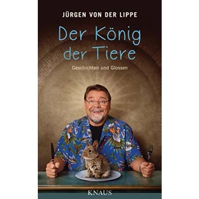 Abbildung von der König Tiere: Geschichten und Glossen