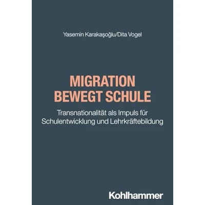 Abbildung von Migration bewegt Schule: Transnationalität als Impuls für Schulentwicklung und Lehrkräftebildung (Brennpunkt Schule)