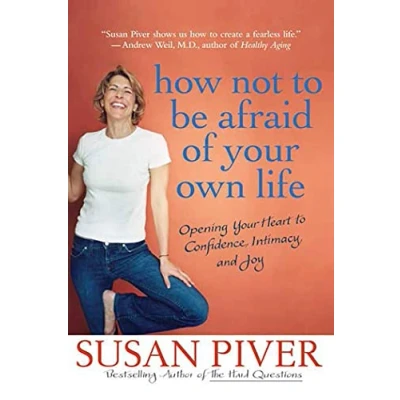 Abbildung von How Not to Be Afraid Of your Own Life: Opening heart confidence, Intimacy and Joy