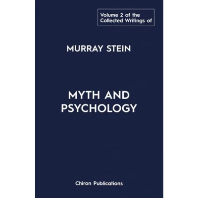 Abbildung von The Collected Writings of Murray Stein Volume 2: Myth and Psychology