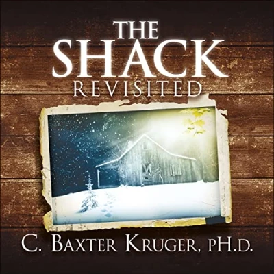 Abbildung von The Shack Revisited.: There Is More Going On Here than You Ever Dared to Dream