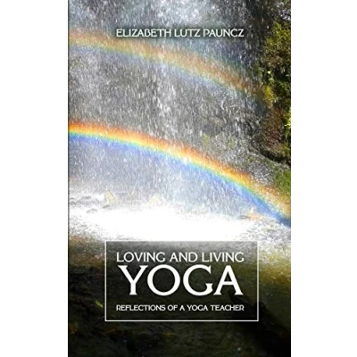 Abbildung von Loving and Living Yoga: Reflections of a yoga teacher