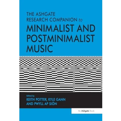 Abbildung von The Ashgate Research Companion to Minimalist and Postminimalist Music (Routledge Companions)