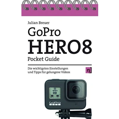 Abbildung von GoPro HERO8 Pocket Guide: Die wichtigsten Einstellungen und Tipps für gelungene Videos