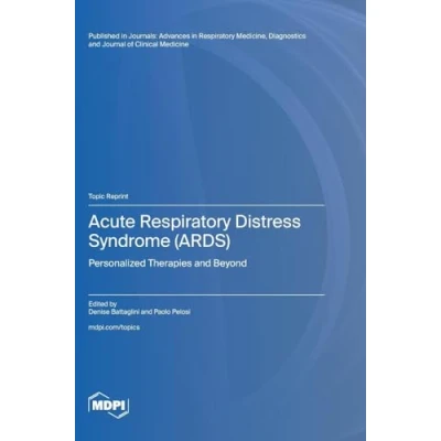 Abbildung von Acute Respiratory Distress Syndrome (ARDS): Personalized Therapies and Beyond