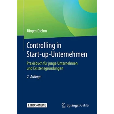 Abbildung von Controlling in Start up Unternehmen: Praxisbuch für junge Unternehmen und Existenzgründungen