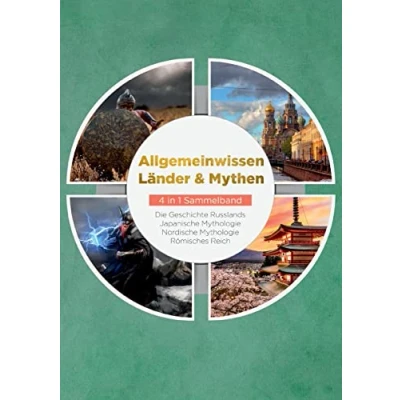 Abbildung von Allgemeinwissen Länder &amp; Mythen 4 in 1 Sammelband: Römisches Reich Die Geschichte Russlands Japanische Mythologie Nordische Mythologie: ...