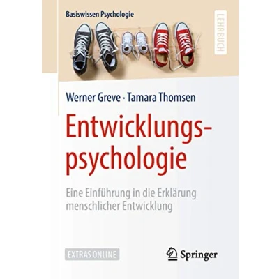 Abbildung von Entwicklungspsychologie: Eine Einführung in die Erklärung menschlicher Entwicklung (Basiswissen Psychologie)
