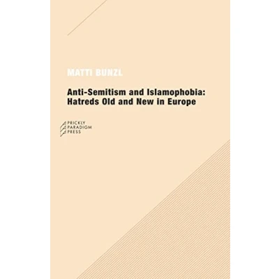 Abbildung von Anti Semitism and Islamophobia: Hatreds Old New in Europe