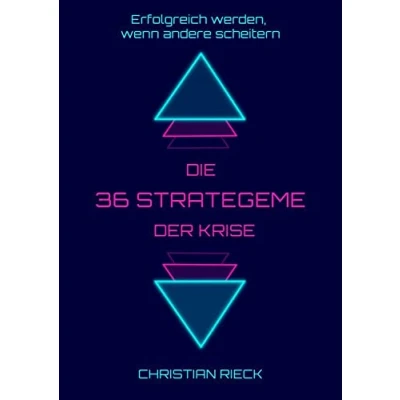 Abbildung von Die 36 Strategeme der Krise Erfolg haben, wenn andere scheitern: Privat, Beruf und Börse