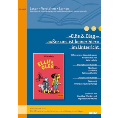 Abbildung von »Ellie &amp; Oleg außer uns ist keiner hier« im Unterricht: Differenzierte Materialien zum Kinderroman von Katja Ludwig (Klassenstufe 5 6, mit Kopiervorlagen)