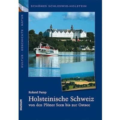 Abbildung von Schönes Schleswig Holstein: Kultur Geschichte Natur: Holsteinische Schweiz: vom Plöner See bis zur Ostsee
