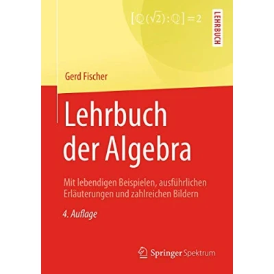 Abbildung von Lehrbuch der Algebra: Mit lebendigen Beispielen, ausführlichen Erläuterungen und zahlreichen Bildern