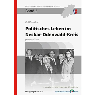 Abbildung von Politisches Leben im Neckar Odenwald Kreis: gestern und heute (Beiträge zur Geschichte des Kreises)