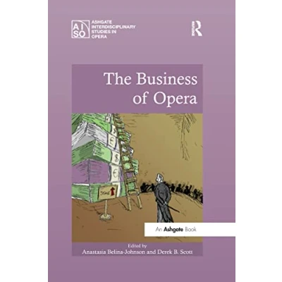 Abbildung von The Business of Opera (Ashgate Interdisciplinary Studies in Opera)