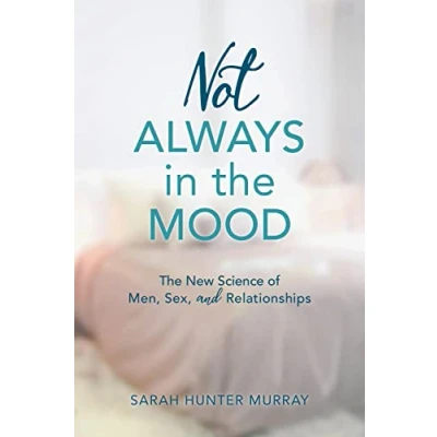 Abbildung von Not Always in The Mood: New Science of Men, Sex, and Relationships