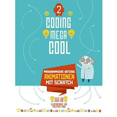 Abbildung von Programmiere witzige Animationen mit Scratch: Coding megacool (2). Einstieg ins Programmieren lernen für Kinder