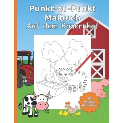 Abbildung von Punkt zu Malbuch Auf dem Bauernhof für Kinder ab 6 Jahren / 50 Motive rund um den zum Fertigmalen