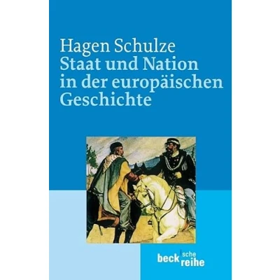 Abbildung von Staat und Nation in der europäischen Geschichte (Beck&#039;sche Reihe)
