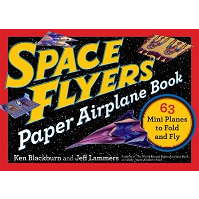 Abbildung von Space Flyers Paper Airplane Book: 63 Mini Planes to Fold and Fly (Paper Airplanes)