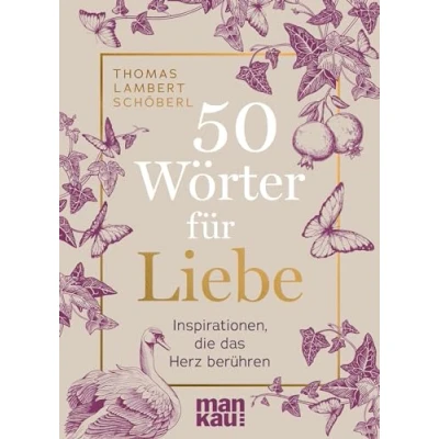 Abbildung von 50 Wörter für Liebe: Inspirationen, die das Herz berühren