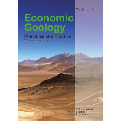 Abbildung von Economic Geology: Principles and Practice. Metals, Minerals, coal Hydrocarbons Introduction to Formation Sustainable Exploitation of Mineral Deposits