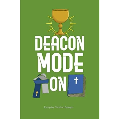 Abbildung von Deacon Mode On: Daily Prayer Journal for Prayer, Praise, and Thanks Deacons of the Church