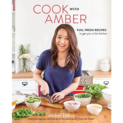 Abbildung von Cook with Amber: Fun, Fresh Recipes to Get You in the Kitchen