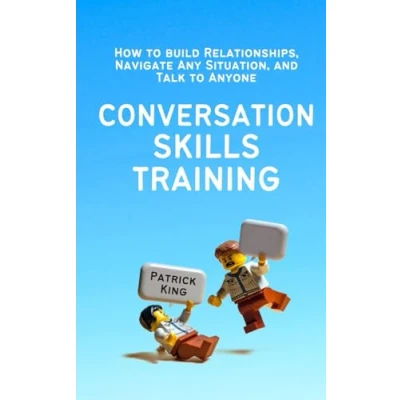 Abbildung von Conversation Skills Training: How to Build Relationships, Navigate Any Situation, and Talk Anyone