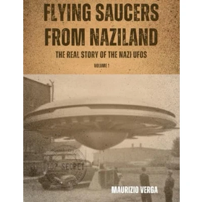 Abbildung von Flying saucers from Naziland: the real story of Nazi UFOs