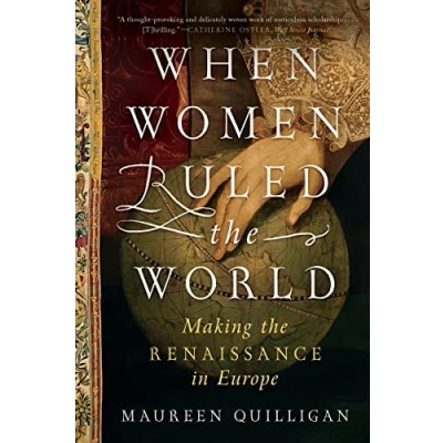 Abbildung von When Women Ruled the World Making Renaissance in Europe