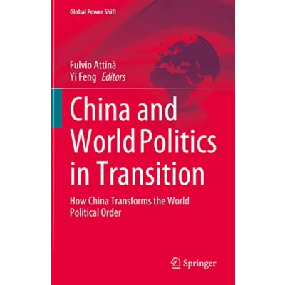 Abbildung von China and World Politics in Transition: How Transforms the Political Order (Global Power Shift)