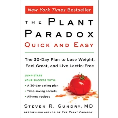 Abbildung von The Plant Paradox Quick and Easy: 30 Day Plan to Lose Weight, Feel Great, Live Lectin Free (The Paradox, 3, Band 3)